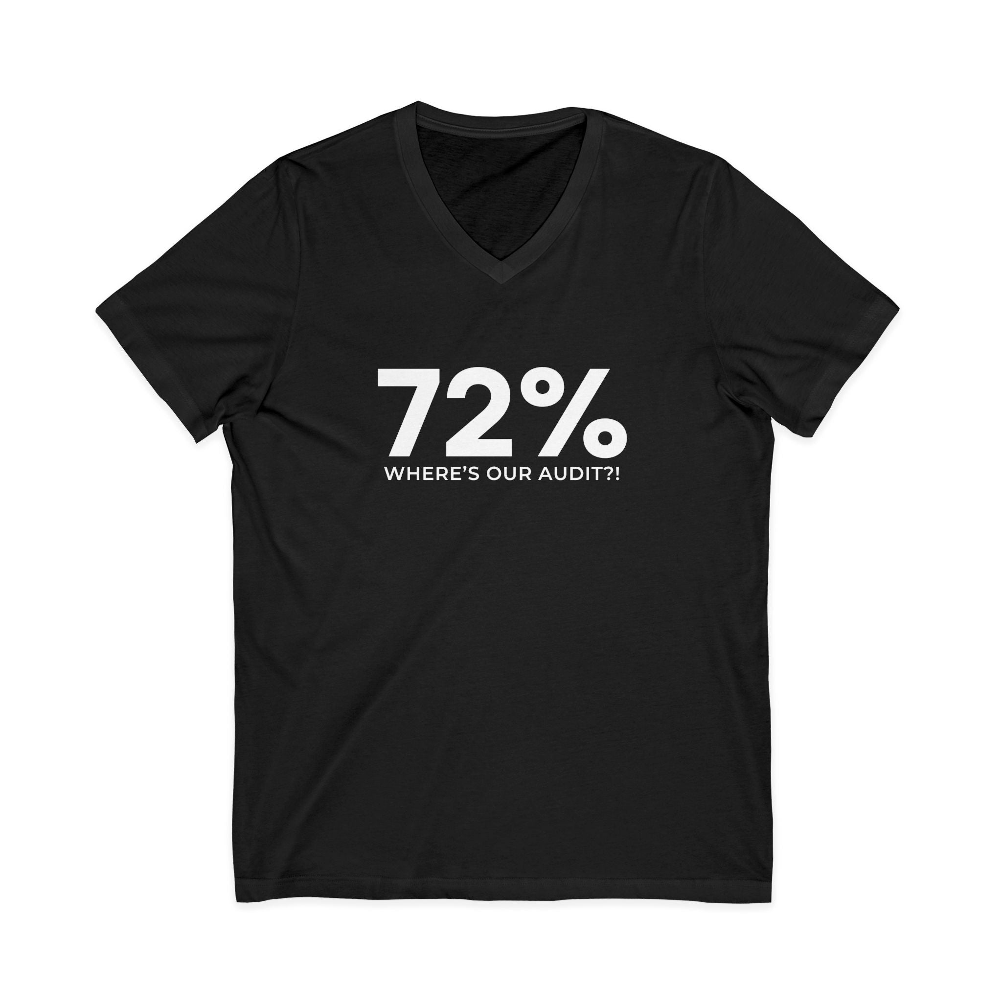 72% Where's Our Audit? V-Neck Unisex Tee