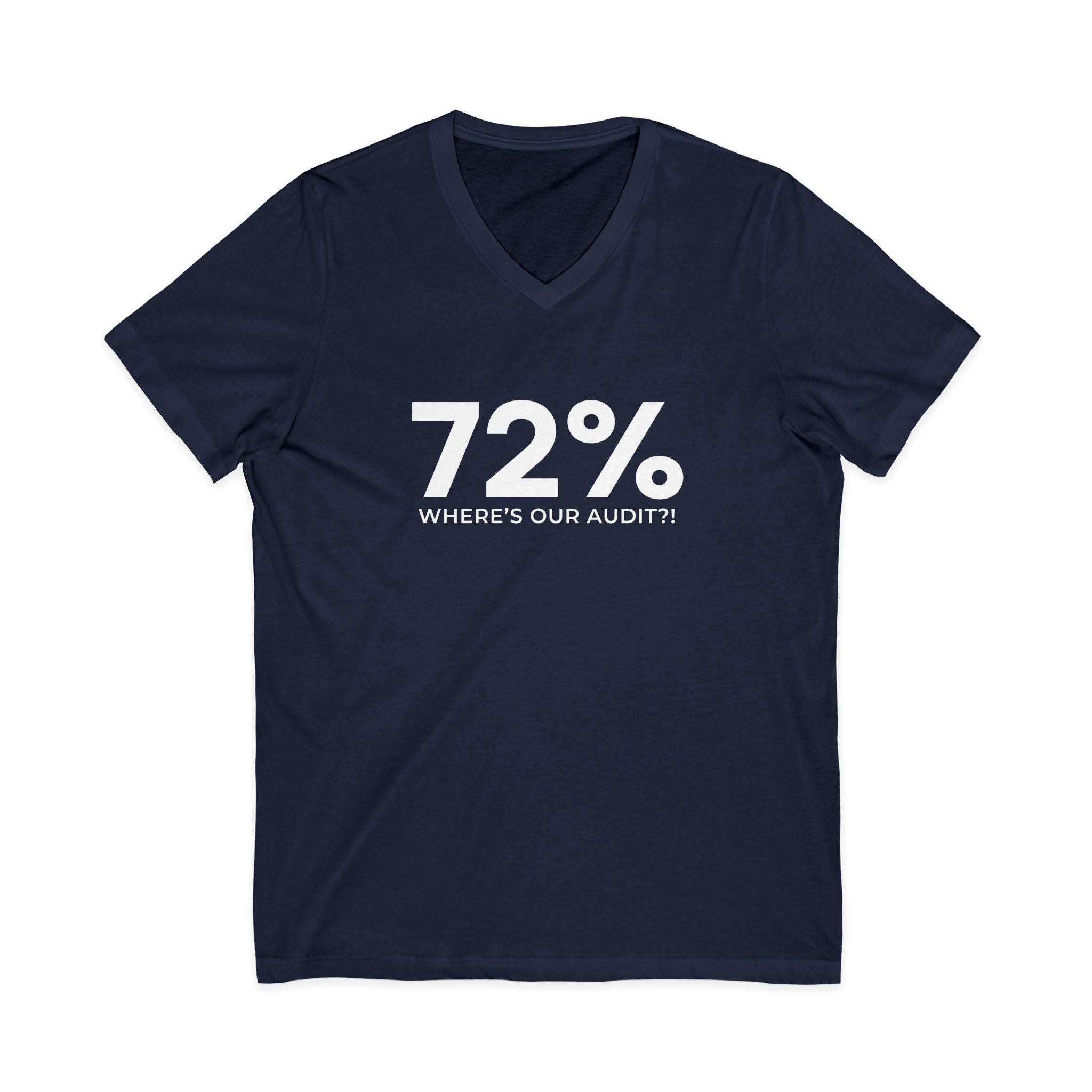 72% Where's Our Audit? V-Neck Unisex Tee